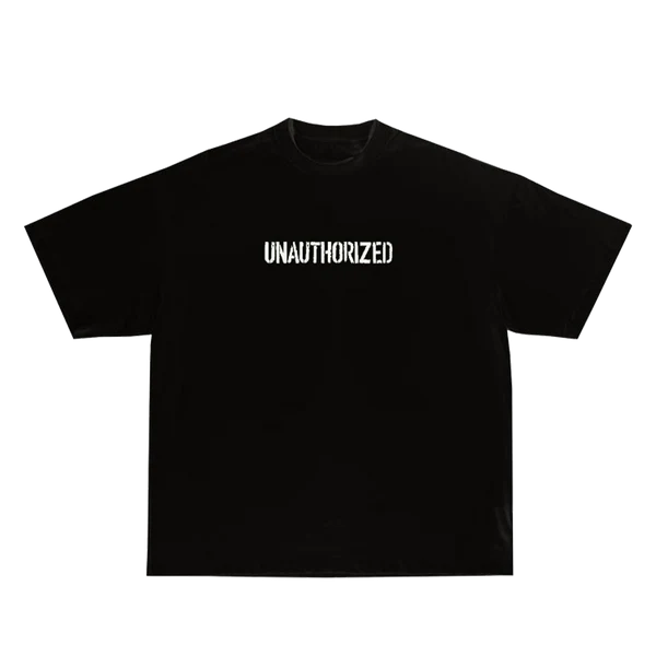 Unauthorized- Tshirt